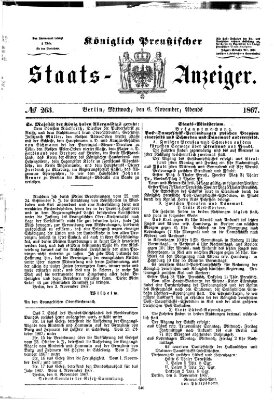 Königlich Preußischer Staats-Anzeiger (Allgemeine preußische Staats-Zeitung) Mittwoch 6. November 1867