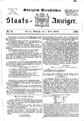 Königlich Preußischer Staats-Anzeiger (Allgemeine preußische Staats-Zeitung) Mittwoch 1. April 1868