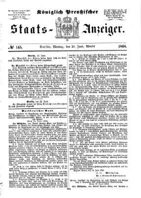 Königlich Preußischer Staats-Anzeiger (Allgemeine preußische Staats-Zeitung) Montag 22. Juni 1868