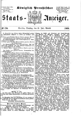 Königlich Preußischer Staats-Anzeiger (Allgemeine preußische Staats-Zeitung) Dienstag 21. Juli 1868