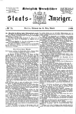 Königlich Preußischer Staats-Anzeiger (Allgemeine preußische Staats-Zeitung) Mittwoch 31. März 1869