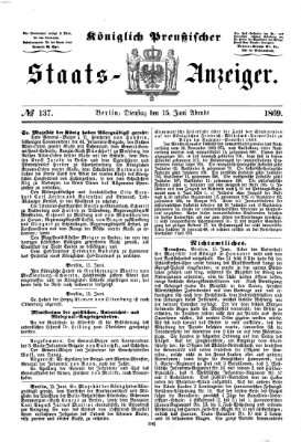 Königlich Preußischer Staats-Anzeiger (Allgemeine preußische Staats-Zeitung) Dienstag 15. Juni 1869