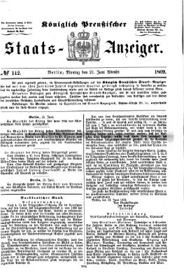 Königlich Preußischer Staats-Anzeiger (Allgemeine preußische Staats-Zeitung) Montag 21. Juni 1869