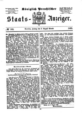 Königlich Preußischer Staats-Anzeiger (Allgemeine preußische Staats-Zeitung) Freitag 6. August 1869