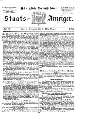 Königlich Preußischer Staats-Anzeiger (Allgemeine preußische Staats-Zeitung) Donnerstag 31. März 1870