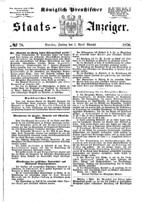 Königlich Preußischer Staats-Anzeiger (Allgemeine preußische Staats-Zeitung) Freitag 1. April 1870