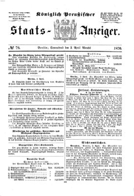 Königlich Preußischer Staats-Anzeiger (Allgemeine preußische Staats-Zeitung) Samstag 2. April 1870