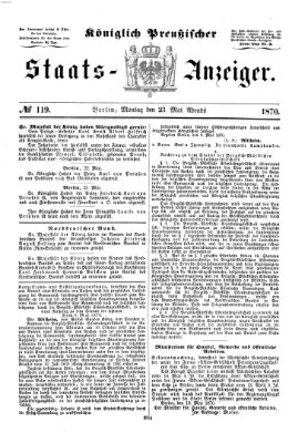 Königlich Preußischer Staats-Anzeiger (Allgemeine preußische Staats-Zeitung) Montag 23. Mai 1870