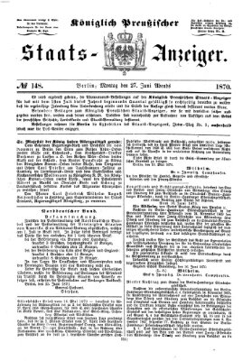 Königlich Preußischer Staats-Anzeiger (Allgemeine preußische Staats-Zeitung) Montag 27. Juni 1870