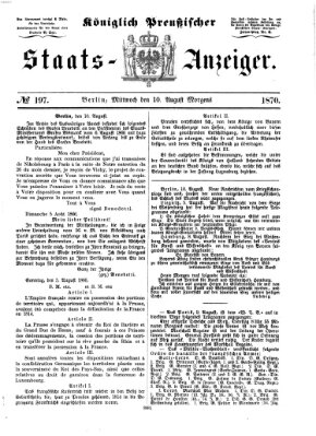 Königlich Preußischer Staats-Anzeiger (Allgemeine preußische Staats-Zeitung) Mittwoch 10. August 1870