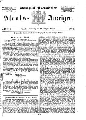 Königlich Preußischer Staats-Anzeiger (Allgemeine preußische Staats-Zeitung) Sonntag 21. August 1870