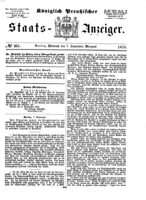 Königlich Preußischer Staats-Anzeiger (Allgemeine preußische Staats-Zeitung) Mittwoch 7. September 1870