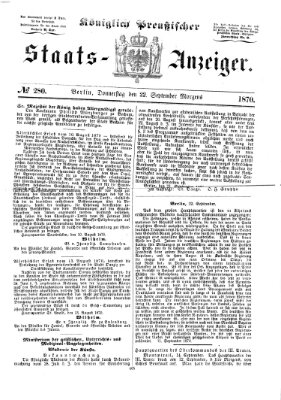 Königlich Preußischer Staats-Anzeiger (Allgemeine preußische Staats-Zeitung) Donnerstag 22. September 1870