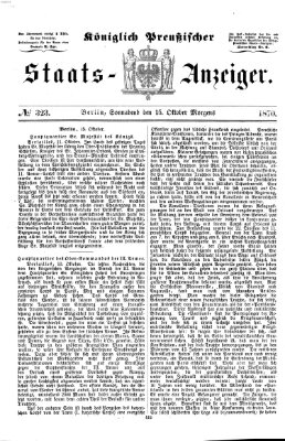 Königlich Preußischer Staats-Anzeiger (Allgemeine preußische Staats-Zeitung) Samstag 15. Oktober 1870