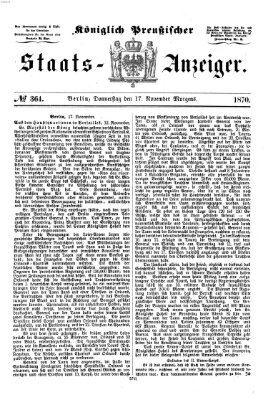 Königlich Preußischer Staats-Anzeiger (Allgemeine preußische Staats-Zeitung) Donnerstag 17. November 1870