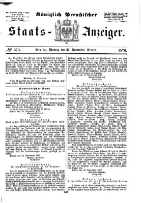 Königlich Preußischer Staats-Anzeiger (Allgemeine preußische Staats-Zeitung) Montag 21. November 1870