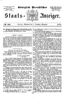 Königlich Preußischer Staats-Anzeiger (Allgemeine preußische Staats-Zeitung) Mittwoch 7. Dezember 1870