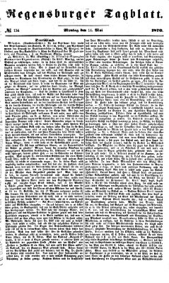 Regensburger Tagblatt Montag 16. Mai 1870