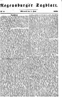 Regensburger Tagblatt Mittwoch 15. Juni 1870