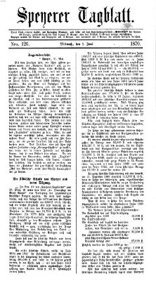 Speyerer Tagblatt Mittwoch 1. Juni 1870