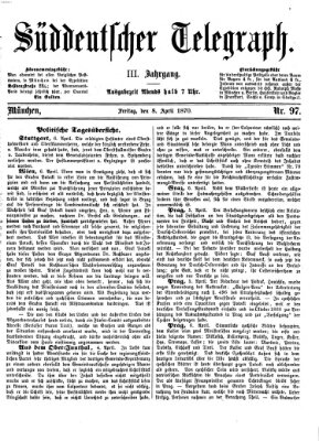 Süddeutscher Telegraph Freitag 8. April 1870