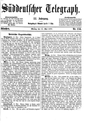 Süddeutscher Telegraph Montag 16. Mai 1870