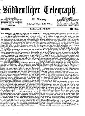 Süddeutscher Telegraph Dienstag 12. Juli 1870