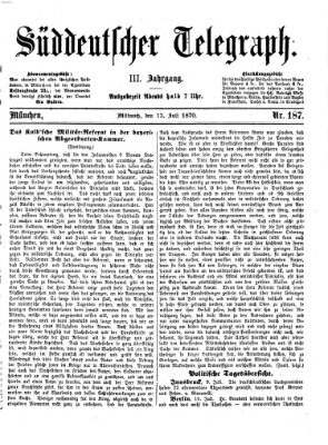 Süddeutscher Telegraph Mittwoch 13. Juli 1870