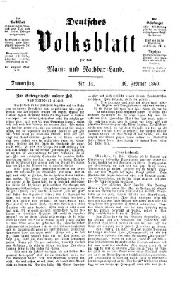 Deutsches Volksblatt für das Main- und Nachbar-Land Donnerstag 16. Februar 1860