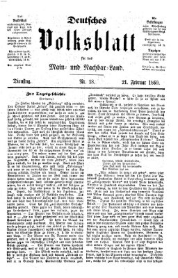 Deutsches Volksblatt für das Main- und Nachbar-Land Dienstag 21. Februar 1860