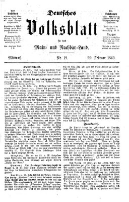 Deutsches Volksblatt für das Main- und Nachbar-Land Mittwoch 22. Februar 1860