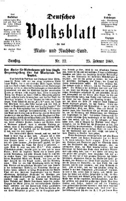 Deutsches Volksblatt für das Main- und Nachbar-Land Samstag 25. Februar 1860