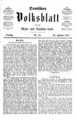 Deutsches Volksblatt für das Main- und Nachbar-Land Dienstag 28. Februar 1860