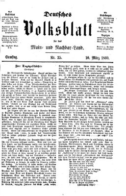 Deutsches Volksblatt für das Main- und Nachbar-Land Samstag 10. März 1860