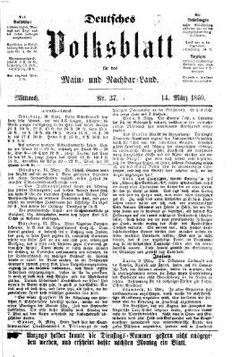 Deutsches Volksblatt für das Main- und Nachbar-Land Mittwoch 14. März 1860