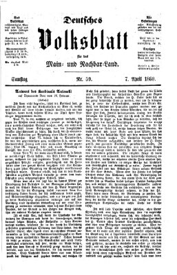 Deutsches Volksblatt für das Main- und Nachbar-Land Samstag 7. April 1860