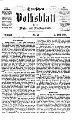 Deutsches Volksblatt für das Main- und Nachbar-Land Mittwoch 2. Mai 1860