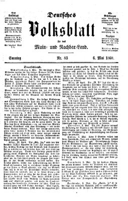 Deutsches Volksblatt für das Main- und Nachbar-Land Sonntag 6. Mai 1860