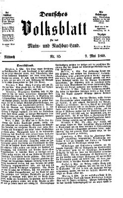 Deutsches Volksblatt für das Main- und Nachbar-Land Mittwoch 9. Mai 1860