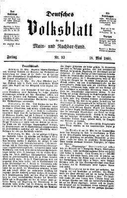 Deutsches Volksblatt für das Main- und Nachbar-Land Freitag 18. Mai 1860