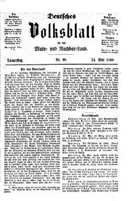 Deutsches Volksblatt für das Main- und Nachbar-Land Donnerstag 24. Mai 1860