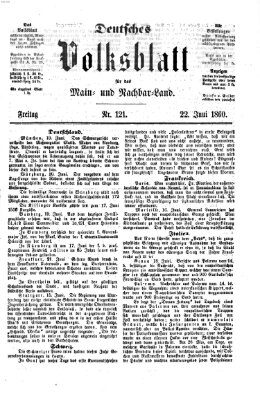 Deutsches Volksblatt für das Main- und Nachbar-Land Freitag 22. Juni 1860