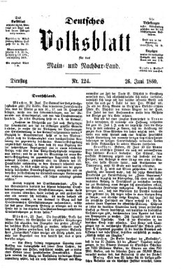 Deutsches Volksblatt für das Main- und Nachbar-Land Dienstag 26. Juni 1860