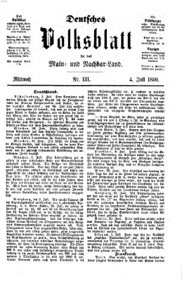 Deutsches Volksblatt für das Main- und Nachbar-Land Mittwoch 4. Juli 1860