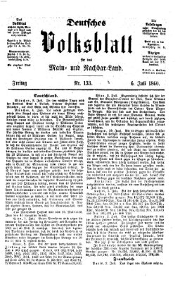 Deutsches Volksblatt für das Main- und Nachbar-Land Freitag 6. Juli 1860