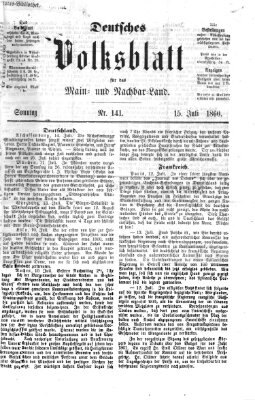 Deutsches Volksblatt für das Main- und Nachbar-Land Sonntag 15. Juli 1860