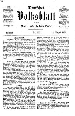 Deutsches Volksblatt für das Main- und Nachbar-Land Mittwoch 1. August 1860