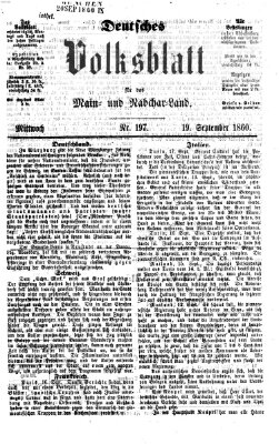 Deutsches Volksblatt für das Main- und Nachbar-Land Mittwoch 19. September 1860