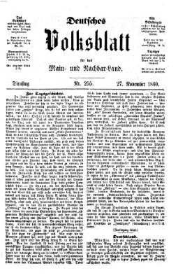 Deutsches Volksblatt für das Main- und Nachbar-Land Dienstag 27. November 1860