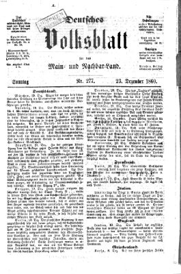 Deutsches Volksblatt für das Main- und Nachbar-Land Sonntag 23. Dezember 1860